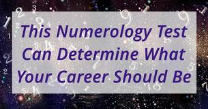 This Numerology Test Can Determine What Your Career Should Be