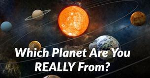 Which Planet Are You REALLY From?