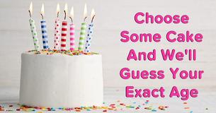 Choose Some Cake And We'll Guess Your Exact Age