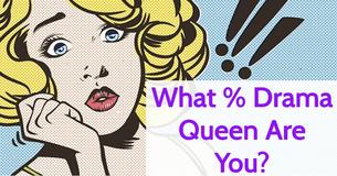 What % Drama Queen Are You?