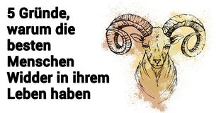 Die 5 Gründe, warum Du Widder in Deinem Leben haben solltest
