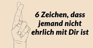 6 Zeichen, dass jemand nicht ehrlich mit Dir ist