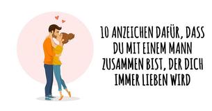 10 Anzeichen dafür, dass Dein Mann Dich immer lieben wird