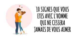 10 signes que vous êtes avec l'homme qui ne cessera jamais de vous aimer