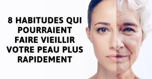8 Mauvaises habitudes qui pourraient accélérer le vieillissement de votre peau