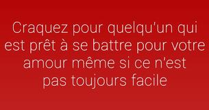 Choisissez de faire votre vie avec quelqu'un qui est disposé à se battre pour votre amour même si ce ne sera pas toujours facile