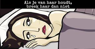 Als je van haar houdt, breek haar dan niet