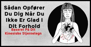 Hvad Dit Kinesiske Stjernetegn Siger Om Dig Når Du Ikke Er Glad I Dit Forhold