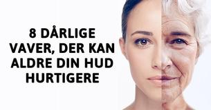 8 dårlige vaner, der kan aldre din hud hurtigere