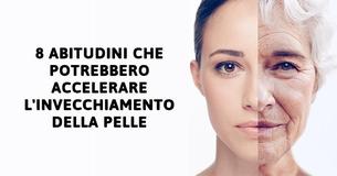 8 brutte abitudini che potrebbero fare invecchiare la tua pelle più velocemente