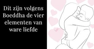 Volgens Boeddha bestaat ware liefde uit deze 4 elementen 