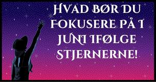 Vi Kan Fortælle Dig Hvad Du Bør Fokusere På I Juni Måned Ifølge Dit Stjernetegn