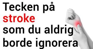 Ignorera aldrig dessa tecken på stroke
