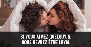 Si vous aimez quelqu'un, vous devrez être loyal