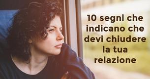 10 segni che indicano che devi troncare la relazione anche se provi ancora dei sentimenti per lui
