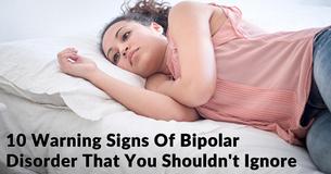 10 Warning Signs Of Bipolar Disorder That You Shouldn't Ignore