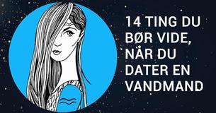 Alle, der dater en Vandmand, bør vide disse 14 ting