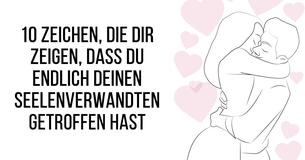 10 Zeichen, die Dir zeigen, dass Du endlich Deinen Seelenverwandten getroffen hast