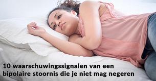 10 waarschuwingssignalen van een bipolaire stoornis die je niet zou mogen negeren 