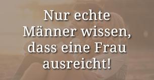 Echte Männer wissen es: Eine Frau ist genug 