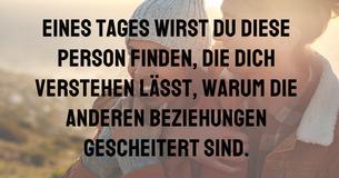 Eines Tages wirst du der Grund dafür sein, dass sich jemand wieder verliebt