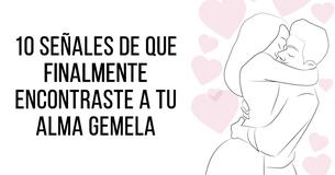 10 señales de que finalmente conociste a tu alma gemela