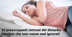 10 segni d'avvertimento del disturbo bipolare che non dovresti ignorare
