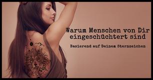 Warum sind Menschen aufgrund Deines Sternzeichens eingeschüchtert?