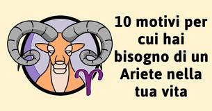10 motivi per cui le persone della tua vita nate sotto il segno dell'Ariete sono le migliori di tutte