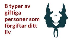 8 typer av giftiga personer som förgiftar ditt liv