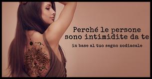 Perché le persone sono intimidite da te in base al tuo segno zodiacale?