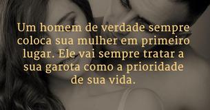 Um homem de verdade vai sempre colocar sua mulher em primeiro lugar