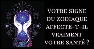 Quel est le degré de santé de chaque signe du zodiaque ?