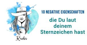 Zehn negative Persönlichkeitsmerkmale, die Du definitiv auch hast, laut Deinem Sternzeichen