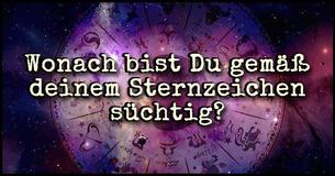 Danach bist Du deinem Sternzeichen nach süchtig