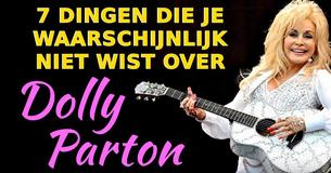 7 dingen die je waarschijnlijk niet wist over Dolly Parton
