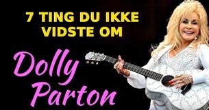 7 ting du ikke vidste om Dolly Parton