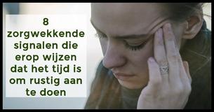 Even rust nodig? 8 signalen dat je geestelijk en emotioneel uitgeput bent