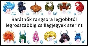 Melyik csillagjegyből lesz a legjobb és a legrosszabb barátnő