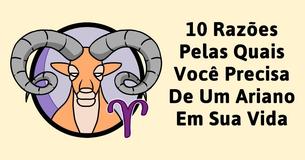 10 razões pelas quais arianos são as melhores pessoas na sua vida