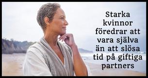 Starka kvinnor föredrar att vara själva än att slösa tid på giftiga partners