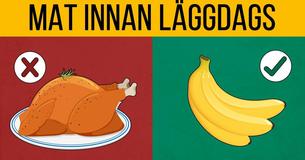 5 livsmedel du bör undvika innan läggdags (och vad du kan äta istället)
