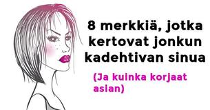 8 merkkiä, jotka kertovat jonkun kadehtivan sinua - ja kuinka korjaat asian