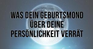 Was Dein Geburtsmond über Deine Persönlichkeit verrät