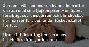 Frun i huset tror att hon hittat sin man i säng med en annan kvinna - sanningen är ännu värre