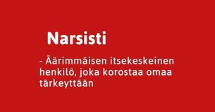Näin tunnistat äärimmäisen narsistin