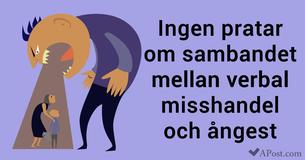 Ingen pratar om sambandet mellan verbal misshandel och ångest