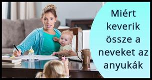 Ezért szólítják más nevén a családtagjaikat az anyukák