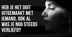 Heb je het ooit uitgemaakt terwijl je eigenlijk nog stapelgek op diegene was?