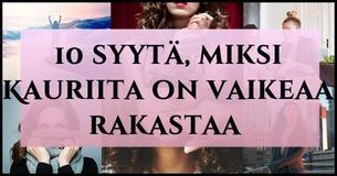 10 syytä, miksi Kauriita on vaikeaa rakastaa 